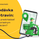 Čas dodania jedla: ako sa vyhnúť krízovým situáciám?