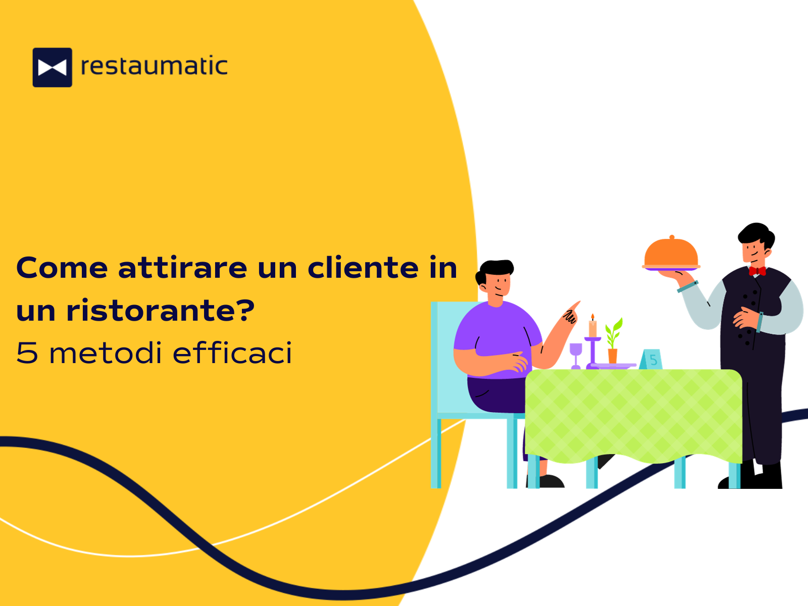 Come attirare i clienti in un ristorante? 5 metodi efficaci